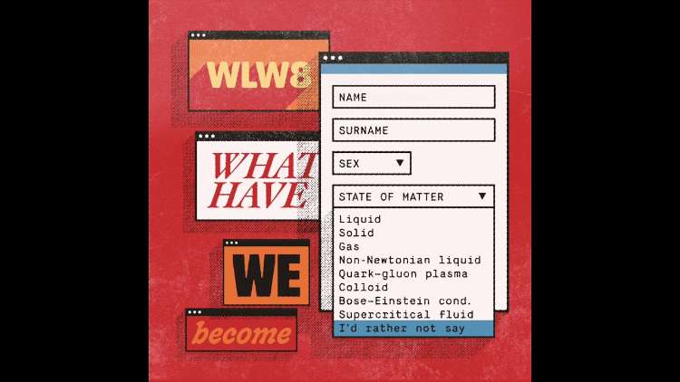 WLW8 - What Have We Become