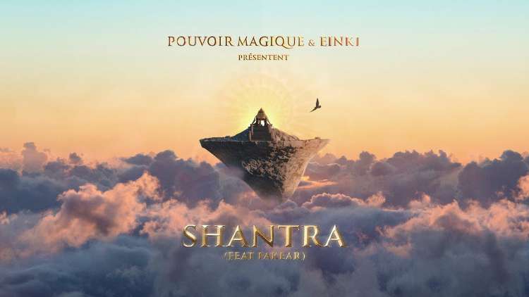 Pouvoir Magique & Einki - Shantra Feat. Fakear