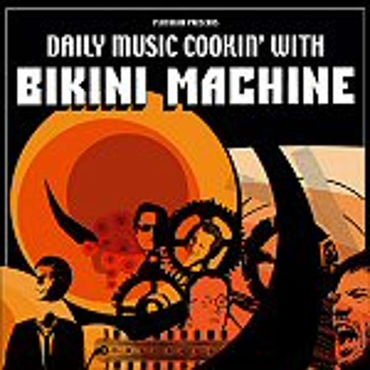 Bikini Machine - daily machine cookin with