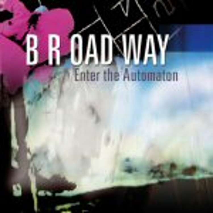 Broadway - enter the automaton