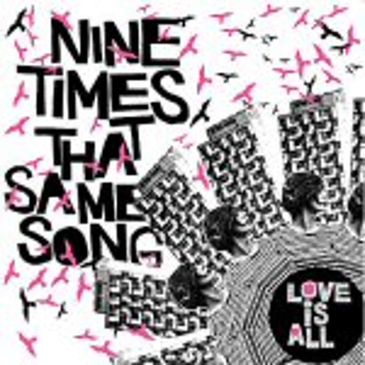 Love is all - nine times that same song