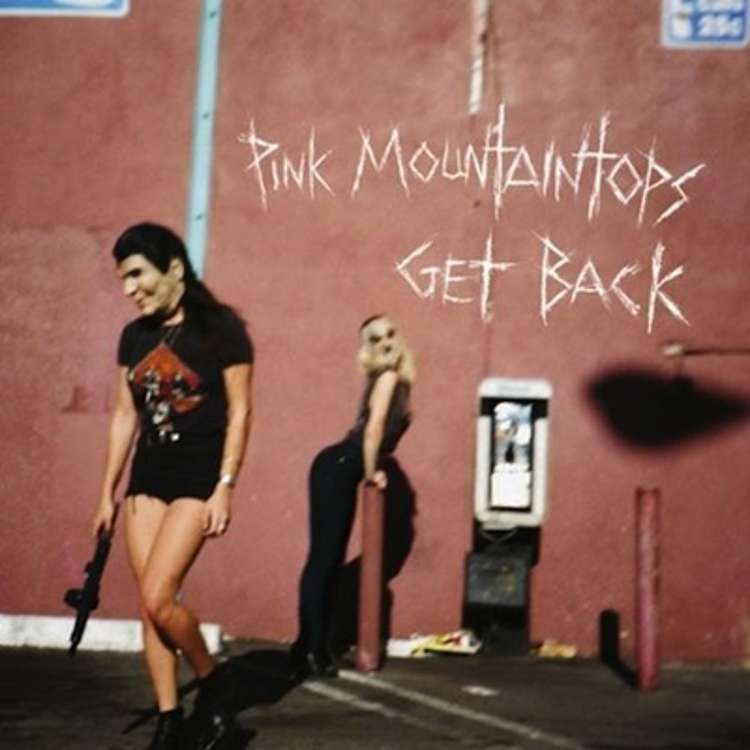 Pink_Mountaintops_-_get_back.jpg