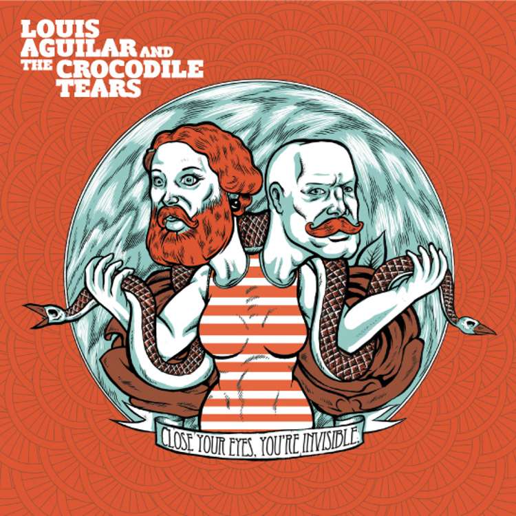 Louis Aguilar &  The Crocodiles Tears  - Close Your Eyes You're invisible 