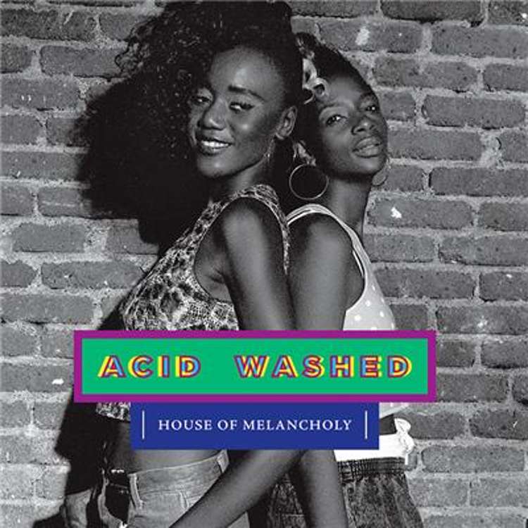 Acid Washed - House of melancholy