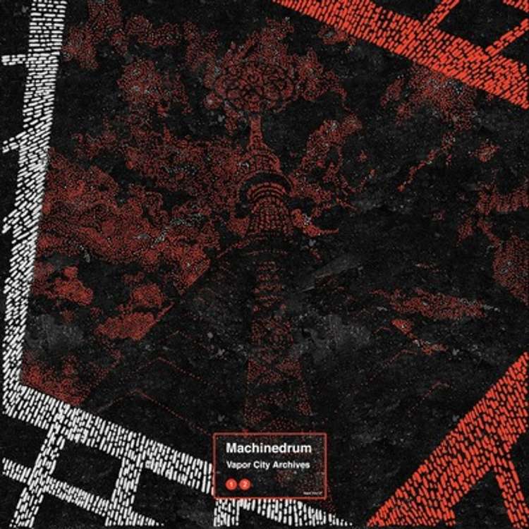 Machinedrum - vapor city archives 