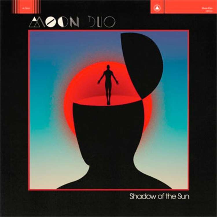 Moon Duo - Shadow of the sun