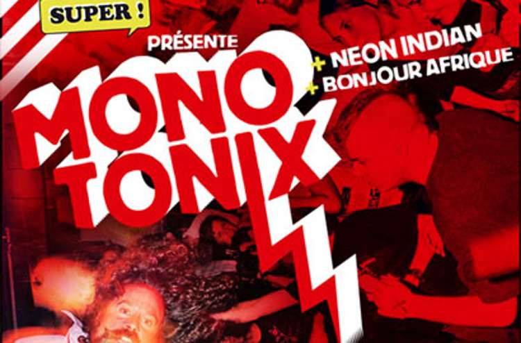 Monotonix, Neon Indian, et Bonjour Afrique ! le 8 Décembre @ Point Ephémère