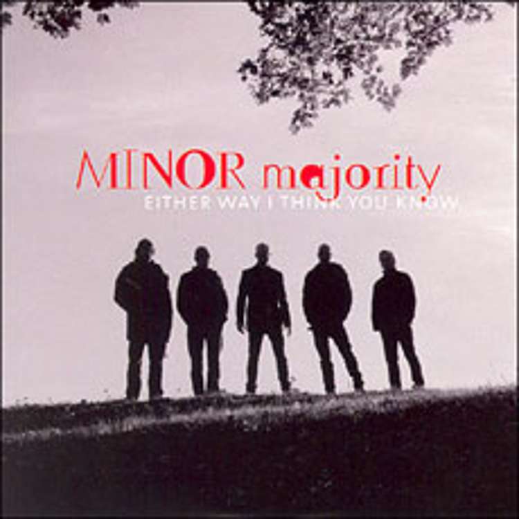 Minor Majority - either way i think you know