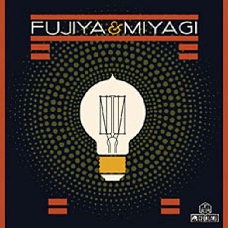 Fujiya & Miyagi - light bulbs
