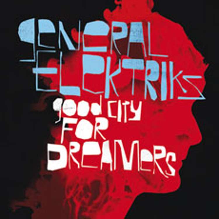General Elektriks - good city for dreamers