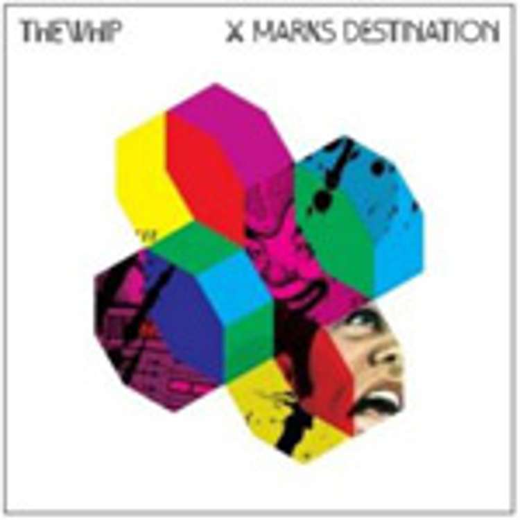 The Whip - X Marks Destination