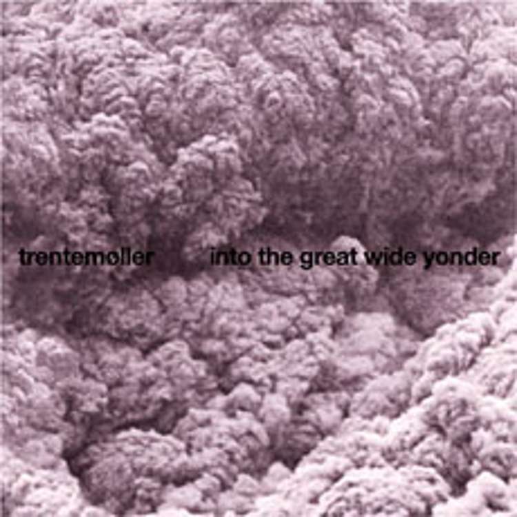 Trentemøller - into the great wide yonder