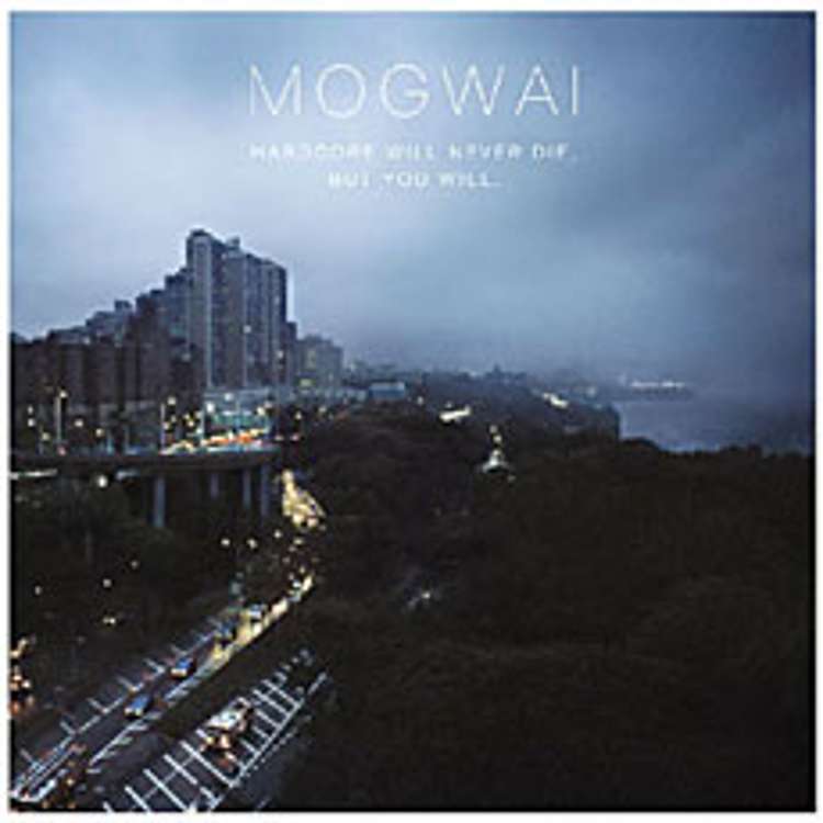 Mogwai - Hardcore will never die but you will (sortie le 14 Février 2011)