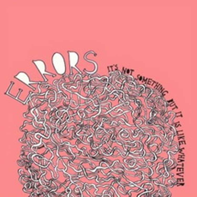 Errors - It's not something but it is like whatever
