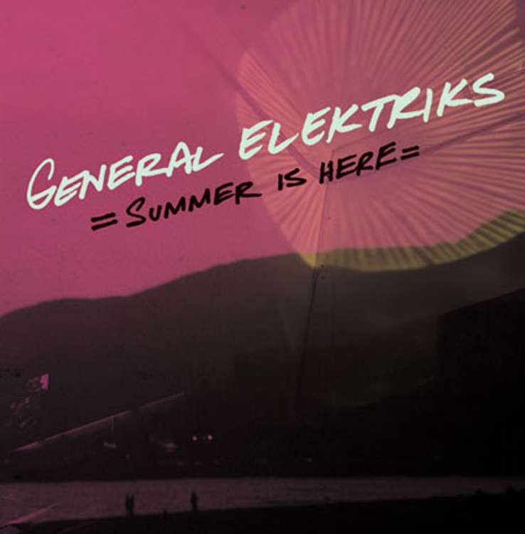 GENERAL ELEKTRIKS: summer is here!