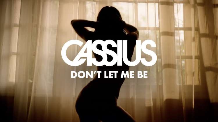 Cassius - Don't Let Me Be