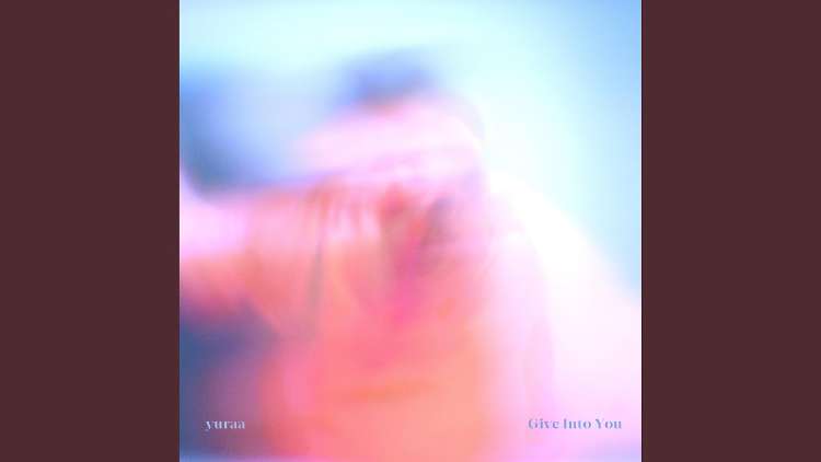 Yuraa - Give Into You