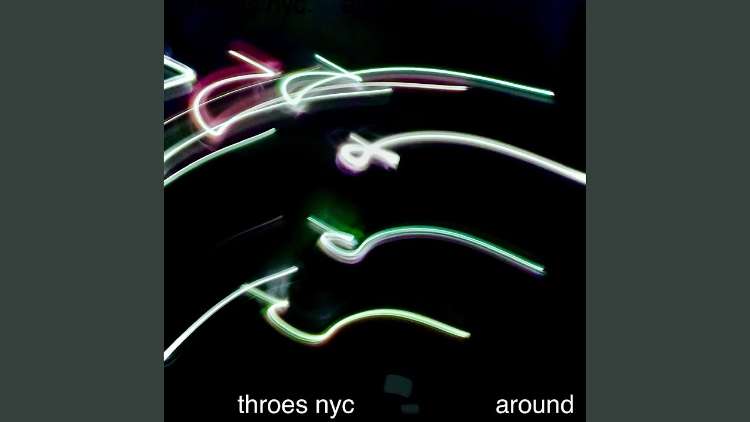 Throes NYC - Around