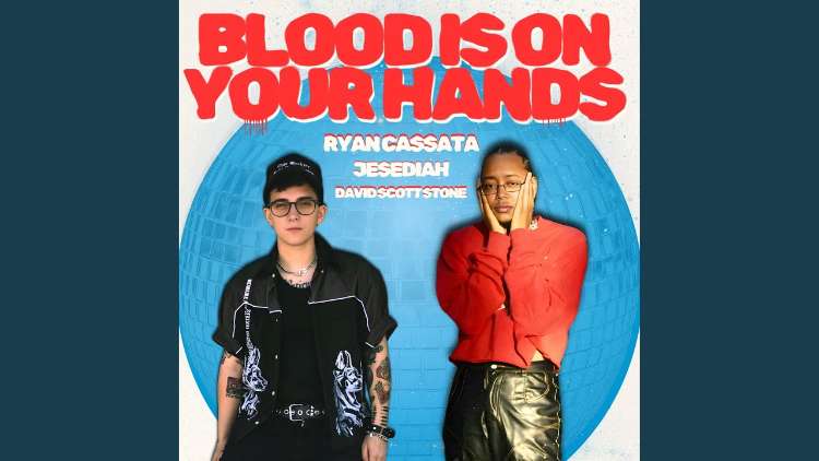 Ryan Cassata - Blood is On Your Hands